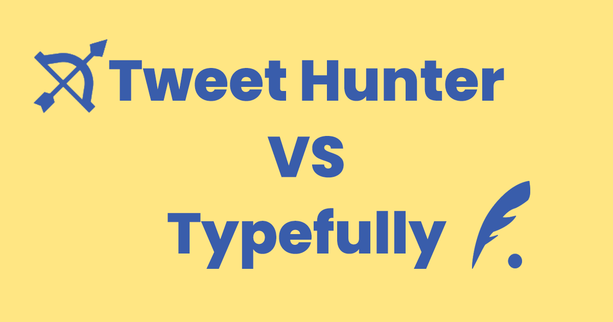 Tweet Hunter vs Typefully